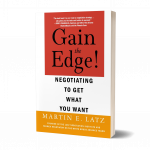 "Gain the Edge! Negotiating to Get What You Want"