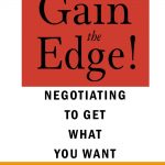 "Gain the Edge! Negotiating to Get What You Want"
