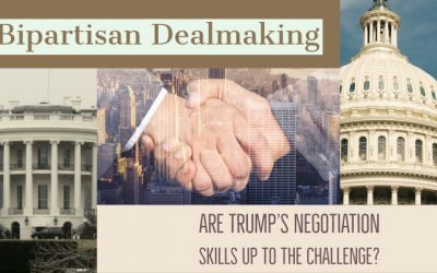 Bipartisan Dealmaking: Are Trump’s Negotiation Skills Up to the Challenge?